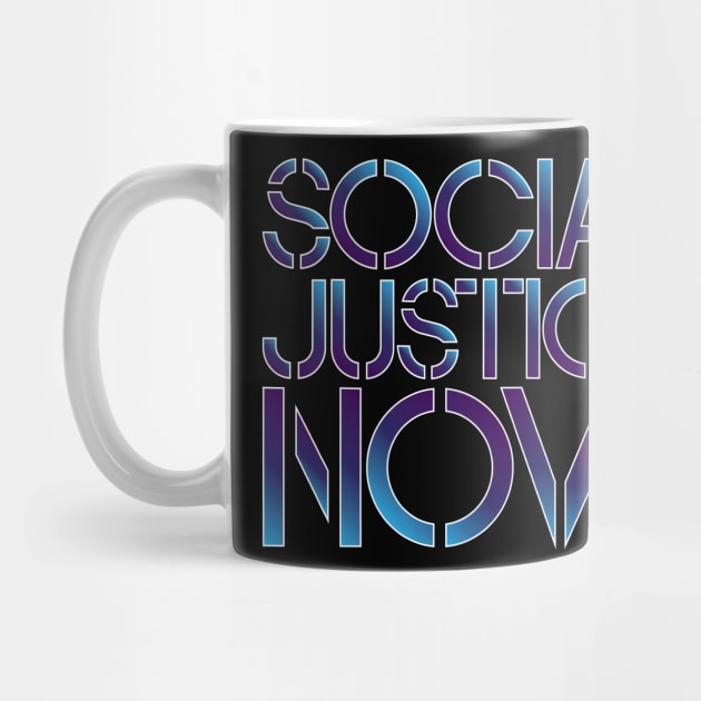 Social Justice NOW by 80east Design